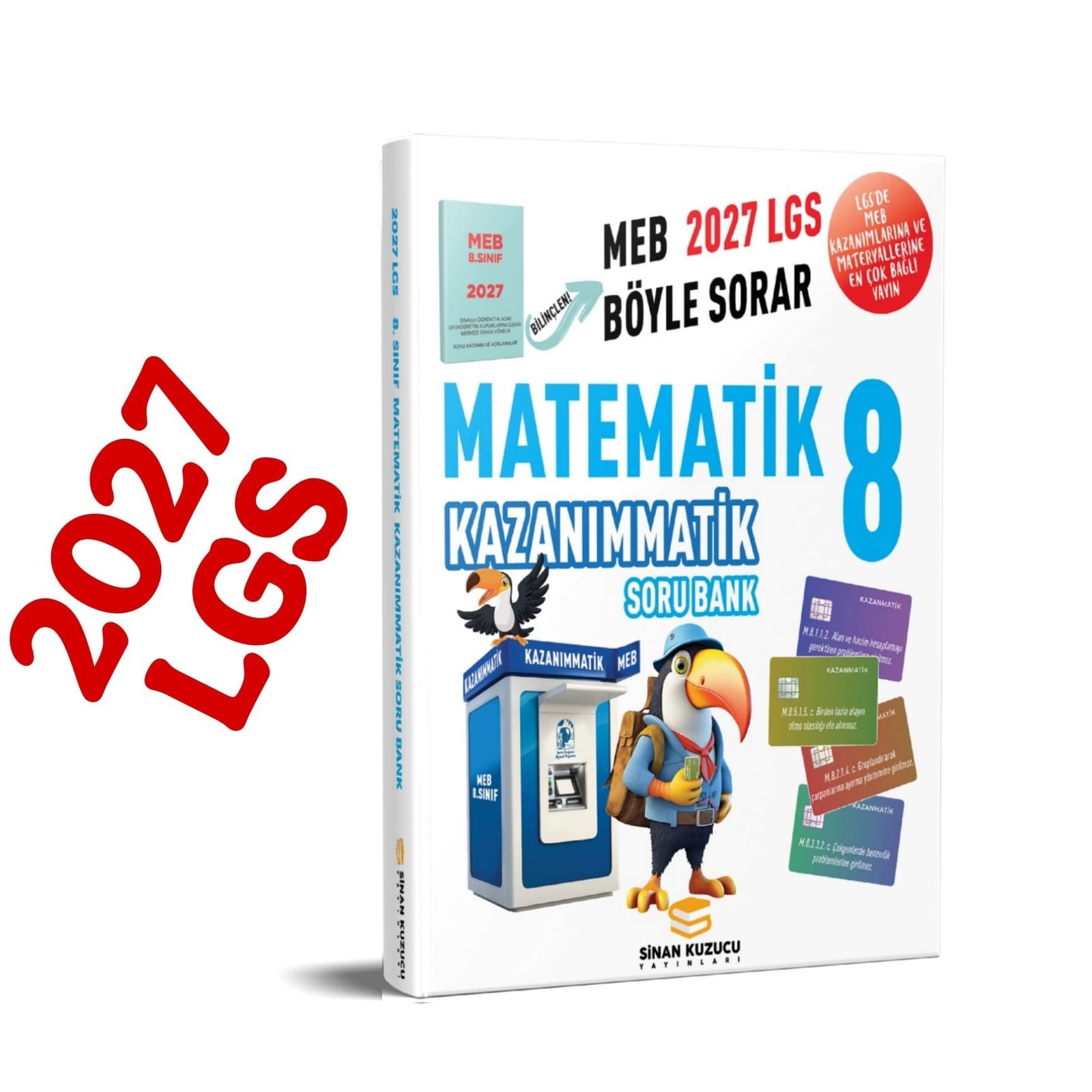Sinan Kuzucu Yayınları 8.Sınıf LGS Hazırlık 2027 lgs 8. Sınıf Matematik KAZANIMMATİK SORU BANKASI
