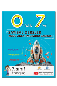 0'dan 7'ye Sayısal Konu Anlatımlı Soru Bankası - Tonguç Akademi kitap kapağı