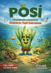 Palme POSİ (Posidonia Oceanica) Denizlerin Yeşil Kahramanı - Ergün Taşkın Palme Akademik Yayınları