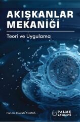 Palme Akışkanlar Mekaniği - Mustafa Atmaca Palme Akademik Yayınları