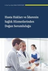 Seçkin Hasta Hakları ve İdarenin Sağlık Hizmetlerinden Doğan Sorumluluğu - Ayşe Almıla Tanrıverdi Seçkin Yayınları
