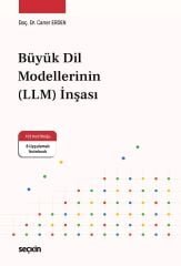 Seçkin Büyük Dil Modellerinin (LLM) İnşası - Caner Erden ​​​​​Seçkin Yayınları
