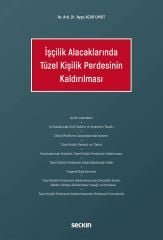 Seçkin İşçilik Alacaklarında Tüzel Kişilik Perdesinin Kaldırılması - Ayşe Acar Umut Seçkin Yayınları