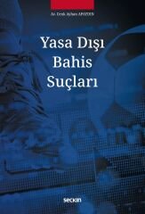 Seçkin Yasa Dışı Bahis Suçları - Cenk Ayhan Apaydın Seçkin Yayınları