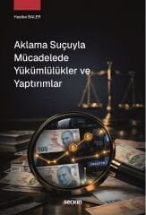 Seçkin Aklama Suçuyla Mücadelede Yükümlülükler ve Yaptırımlar - Hasibe Baler Seçkin Yayınları
