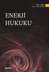 Seçkin Enerji Hukuku - Ömer Günay Seçkin Yayınları