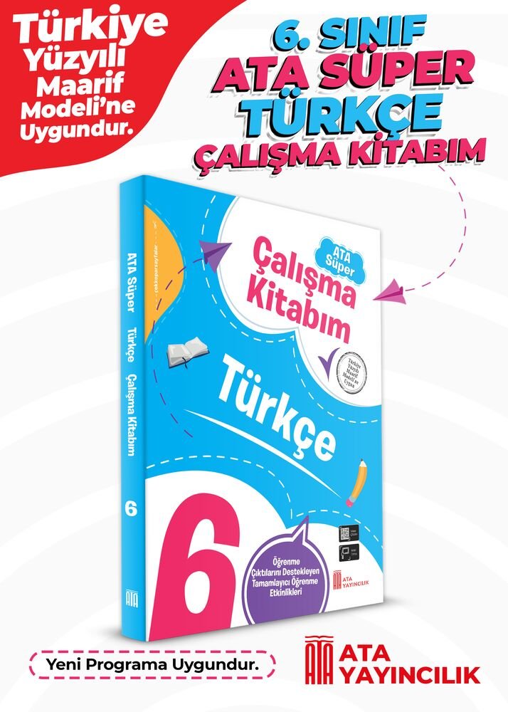 Ata Yayıncılık 6. Sınıf %100 Maarif Model 6. Sınıf Ata Süper Türkçe Çalışma Kitabım